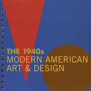 The 1940s: Modern American Art & Design