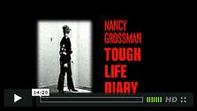 Nancy Grossman: Tough Life Diary