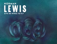 Norman Lewis: Give Me Wings To Fly