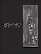 Charles White: Let the Light Enter, Major Drawings...