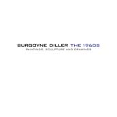 Burgoyne Diller: The 1960s - Paintings, Sculpture...